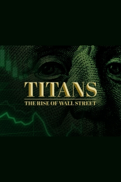 Titans: The Rise of Wall Street-123movies