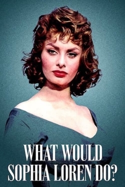 What Would Sophia Loren Do?-123movies