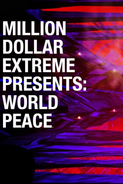 Million Dollar Extreme Presents: World Peace-123movies