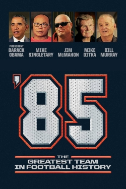 '85: The Greatest Team in Pro Football History-123movies
