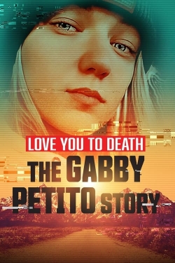 Love You to Death: Gabby Petito-123movies