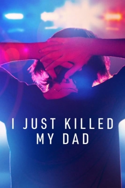 I Just Killed My Dad-123movies