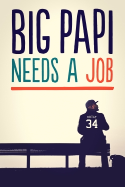 Big Papi Needs a Job-123movies