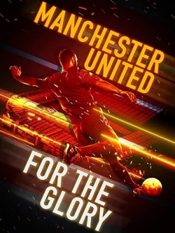 Manchester United: For the Glory-123movies