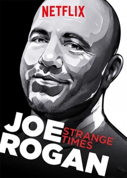 Joe Rogan: Strange Times-123movies