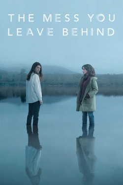 The Mess You Leave Behind-123movies