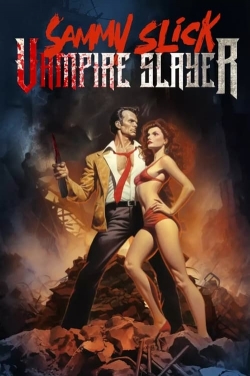 Sammy Slick: Vampire Slayer-123movies