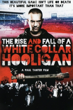 The Rise & Fall of a White Collar Hooligan-123movies