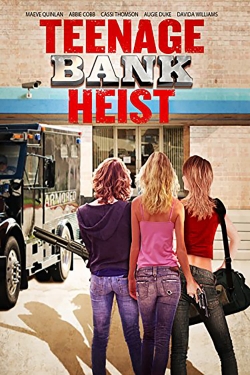 Teenage Bank Heist-123movies