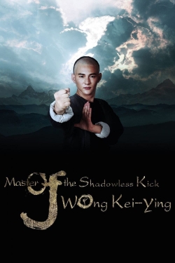 Master Of The Shadowless Kick: Wong Kei-Ying-123movies