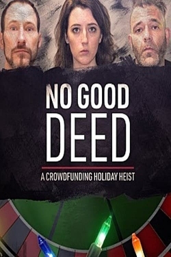 No Good Deed: A Crowdfunding Holiday Heist-123movies