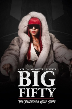 American Gangster Presents: Big Fifty - The Delronda Hood Story-123movies