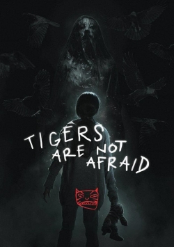 Tigers Are Not Afraid-123movies