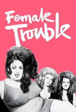 Female Trouble-123movies