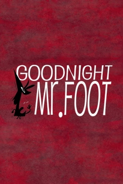 Goodnight, Mr. Foot-123movies