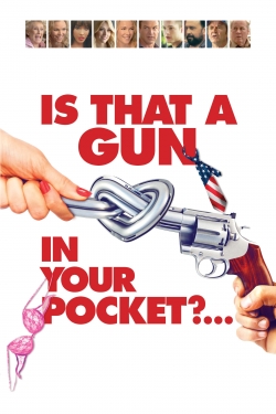 Is That a Gun in Your Pocket?-123movies