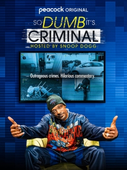 So Dumb It's Criminal Hosted by Snoop Dogg-123movies