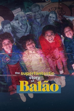 The Superfantastic Story of Balão-123movies