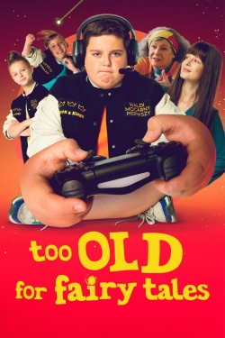 Too Old for Fairy Tales-123movies