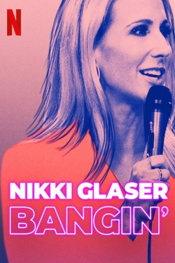 Nikki Glaser: Bangin'-123movies