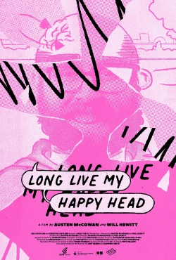 Long Live My Happy Head-123movies