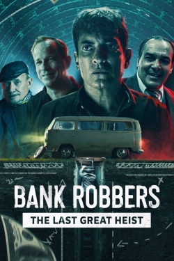 Bank Robbers: The Last Great Heist-123movies