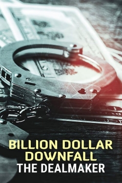 Billion Dollar Downfall: The Dealmaker-123movies