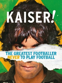 Kaiser: The Greatest Footballer Never to Play Football-123movies