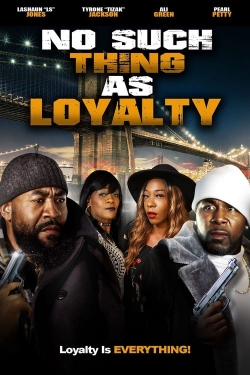 No Such Thing as Loyalty-123movies