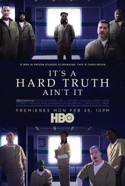 It's a Hard Truth Ain't It-123movies