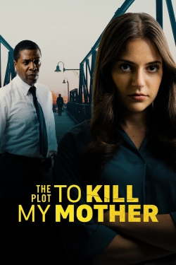 The Plot to Kill My Mother-123movies