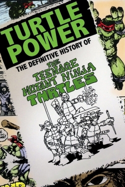 Turtle Power: The Definitive History of the Teenage Mutant Ninja Turtles-123movies