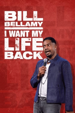Bill Bellamy: I Want My Life Back-123movies