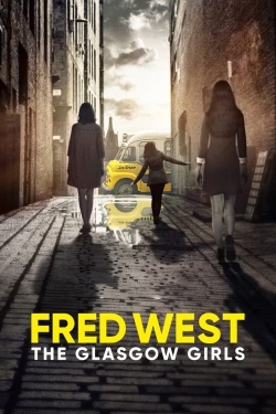 Fred West: The Glasgow Girls-123movies