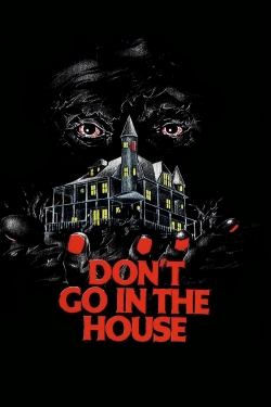 Don't Go in the House-123movies