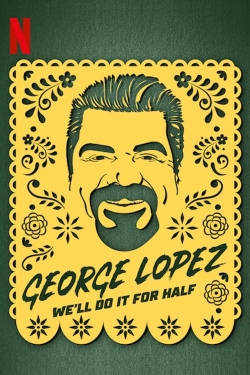 George Lopez: We'll Do It for Half-123movies