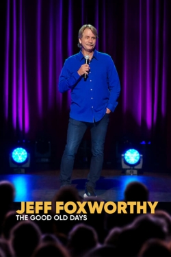 Jeff Foxworthy: The Good Old Days-123movies