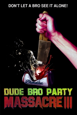 Dude Bro Party Massacre III-123movies