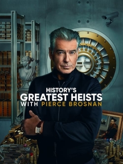 History's Greatest Heists with Pierce Brosnan-123movies