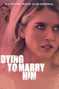 Dying To Marry Him-123movies