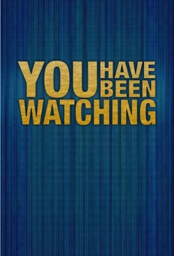 You Have Been Watching-123movies