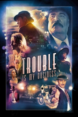 Trouble Is My Business-123movies