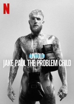Untold: Jake Paul the Problem Child-123movies
