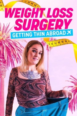 Weight Loss Surgery: Getting Thin Abroad-123movies