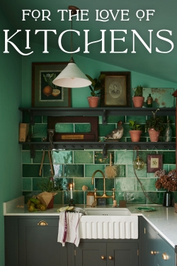 For The Love of Kitchens-123movies