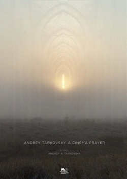 Andrey Tarkovsky. A Cinema Prayer-123movies