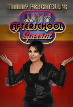 Tammy Pescatelli's Way After School Special-123movies