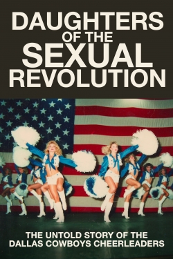 Daughters of the Sexual Revolution: The Untold Story of the Dallas Cowboys Cheerleaders-123movies