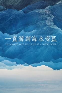 Swimming Out Till the Sea Turns Blue-123movies